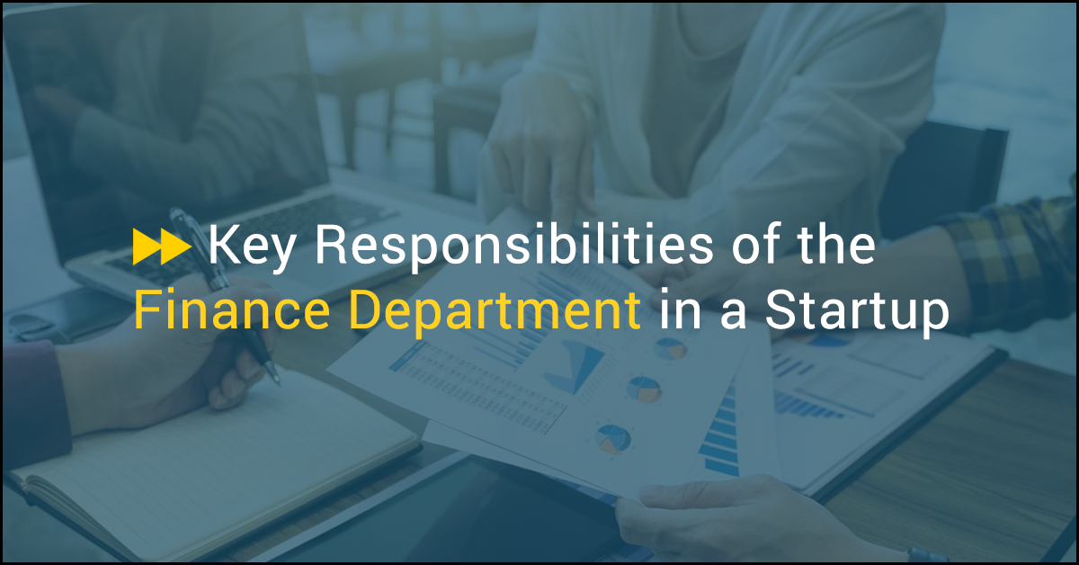 Key Responsibilities of the Finance Department in Any Startup