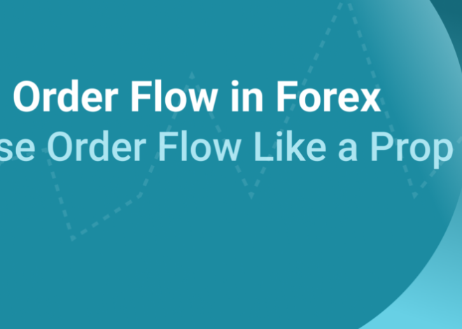 Deciphering the Dynamics: Understanding Order Flow in Forex Trading