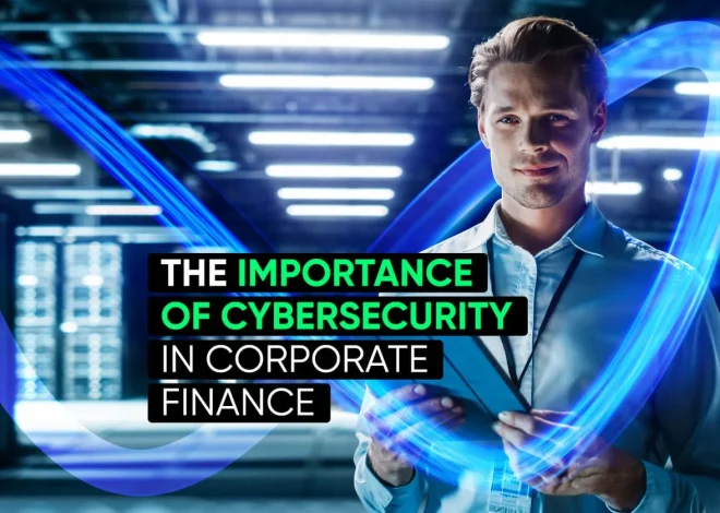 The Importance of Cybersecurity in Corporate Finance
