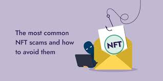 Common NFT Scams: How to Avoid Falling Victim